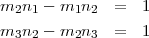 m2n1 - m1n2   =  1 m3n2 - m2n3   =  1